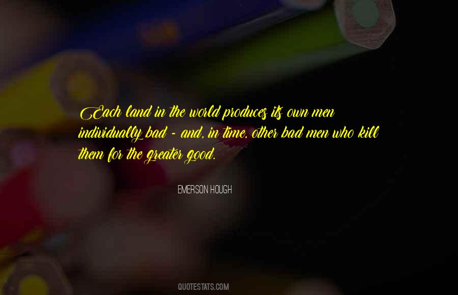 The Greater Good Quotes #1621661