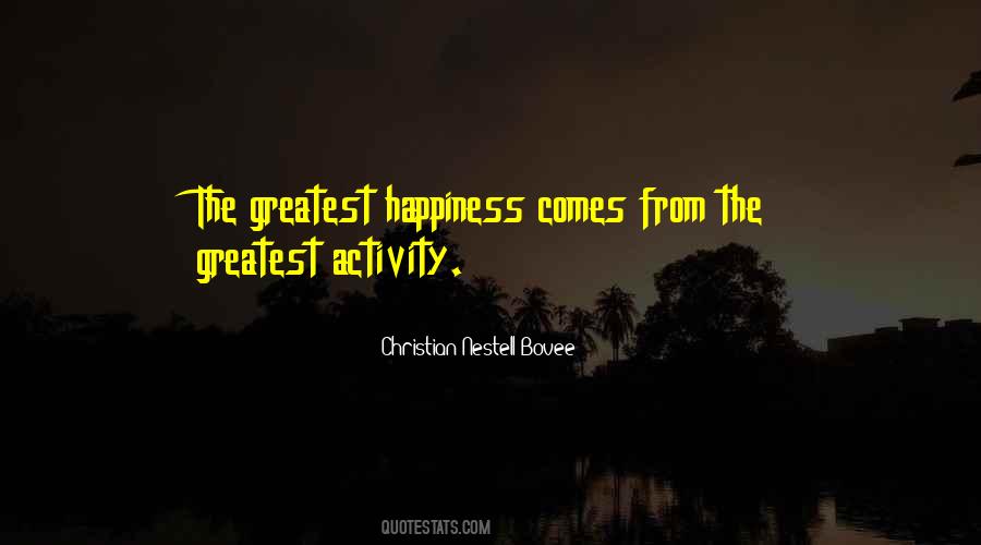 The Greatest Happiness Quotes #376471