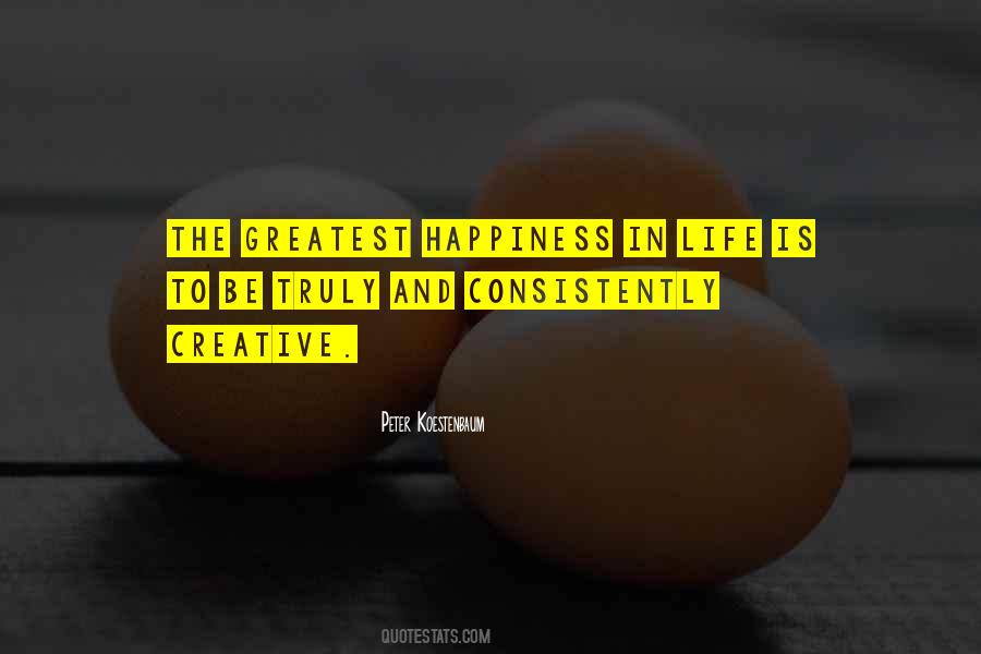 The Greatest Happiness Quotes #864007