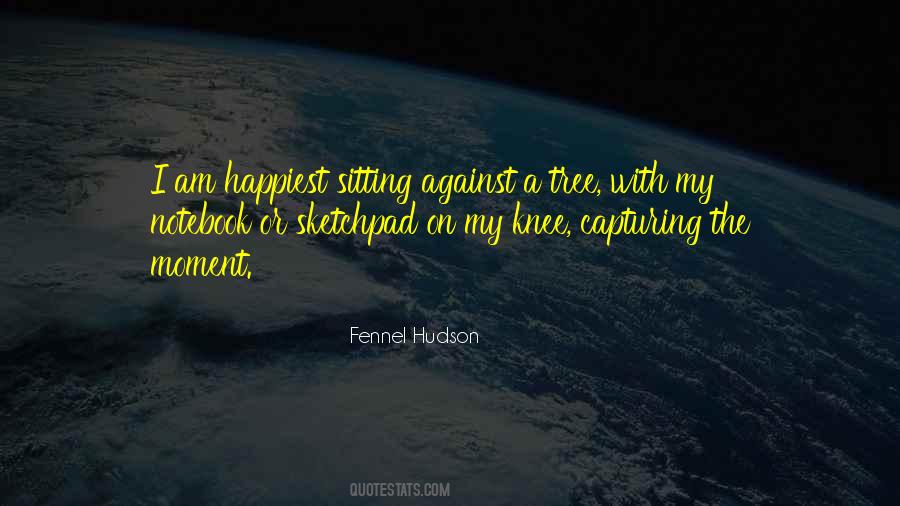 The Happiest Moment Quotes #228829