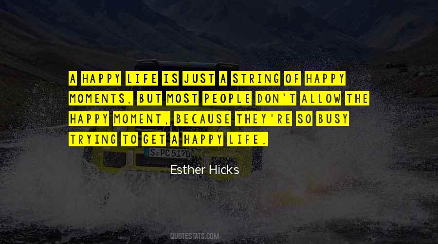 The Happy Moment Quotes #230536