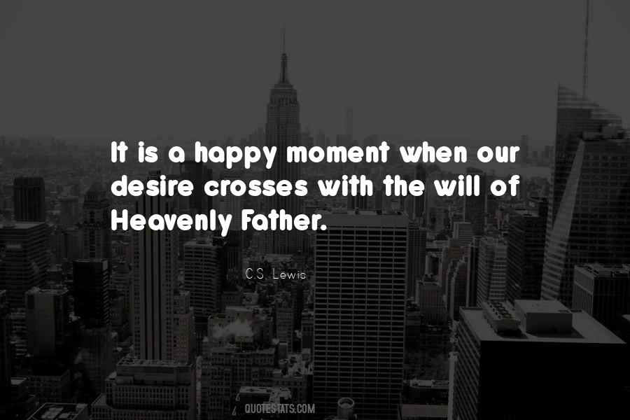 The Happy Moment Quotes #382373
