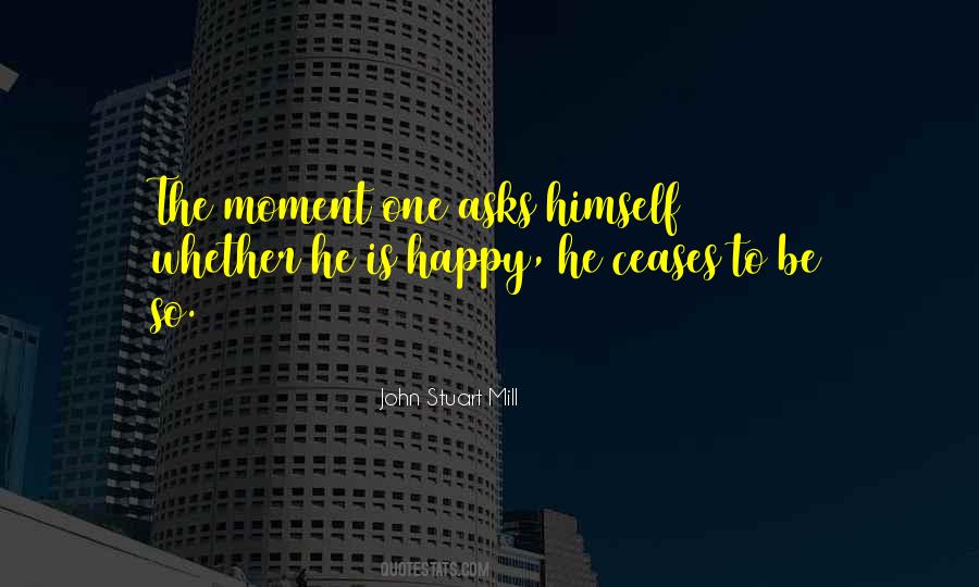 The Happy Moment Quotes #639220
