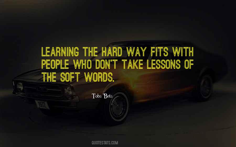 The Hard Way Quotes #1262164