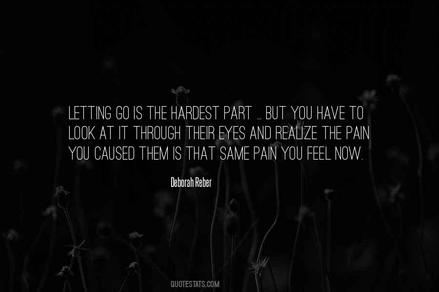 The Hardest Thing Is Letting Go Quotes #1469829