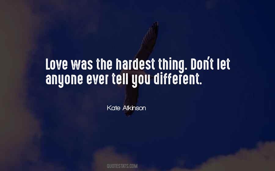 The Hardest Thing Quotes #1153006