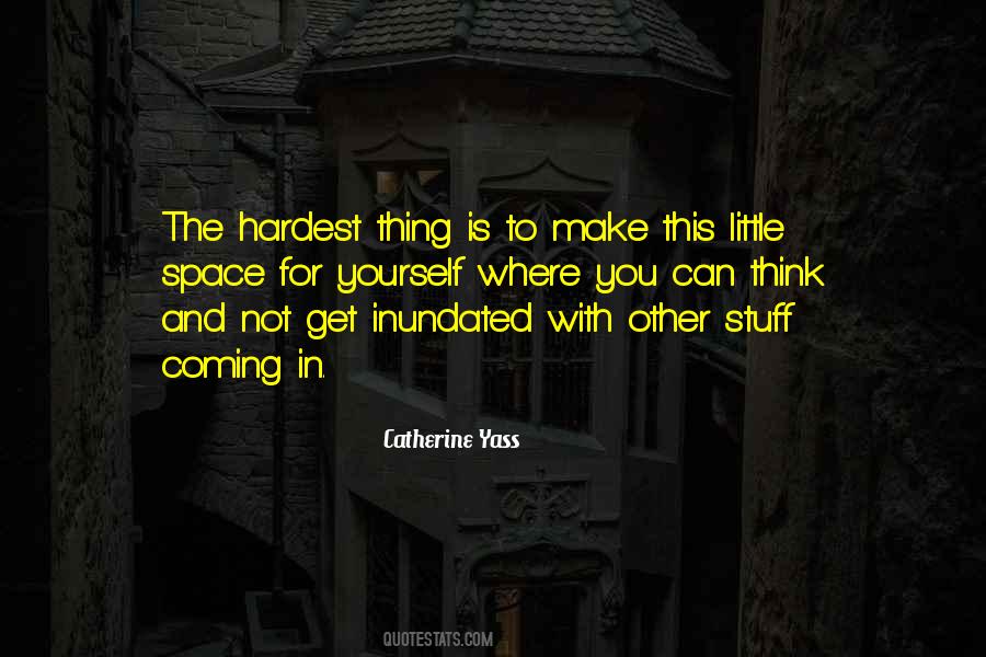 The Hardest Thing You Can Do Quotes #15744