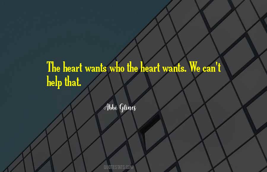 The Heart Wants Quotes #175897