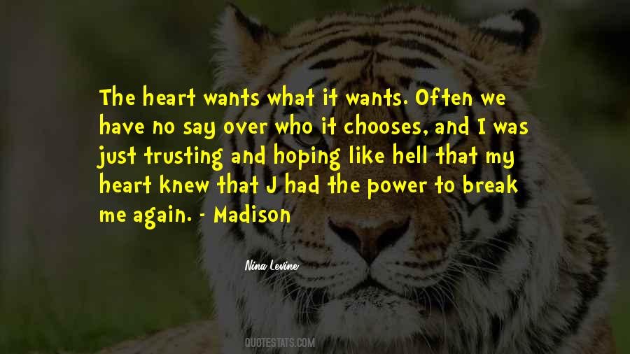 The Heart Wants Quotes #714015