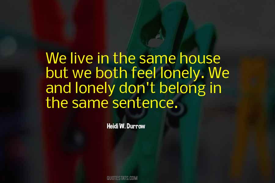 The House We Live In Quotes #1319504