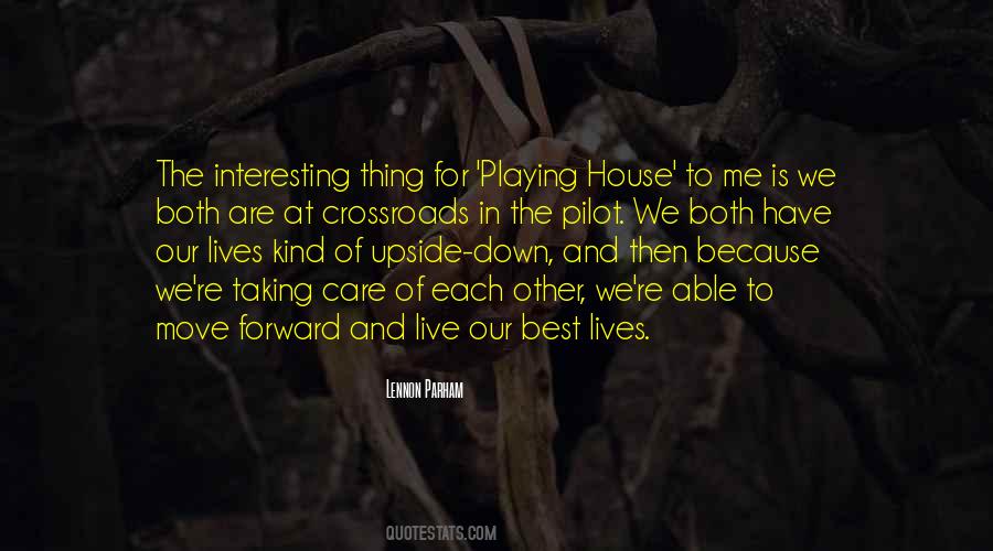 The House We Live In Quotes #1715236
