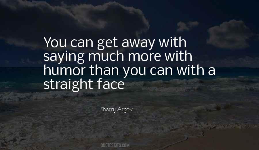 Quotes About Straight Face #1672659