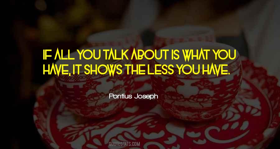 The Less You Talk Quotes #1514859