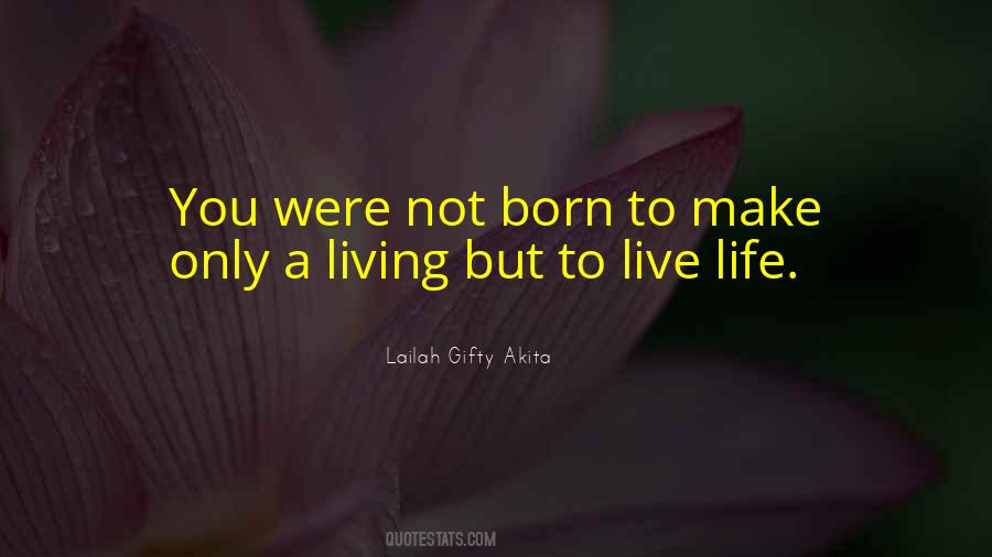 The Life You Were Born To Live Quotes #248471