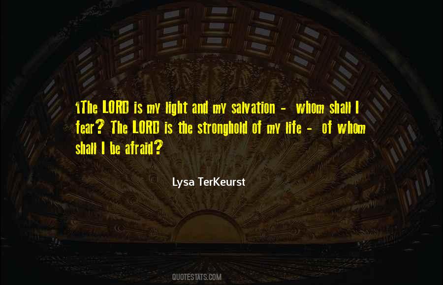The Lord Is My Light Quotes #49640