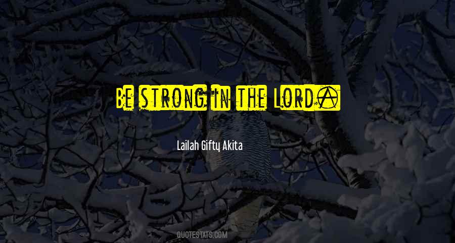 The Lord Is My Strength Quotes #385225