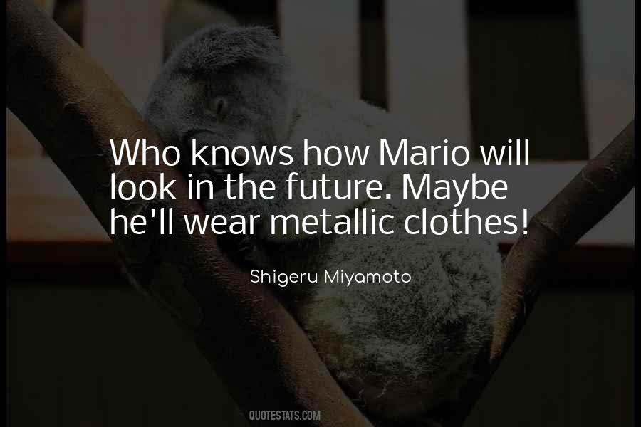 Quotes About Shigeru Miyamoto #943222