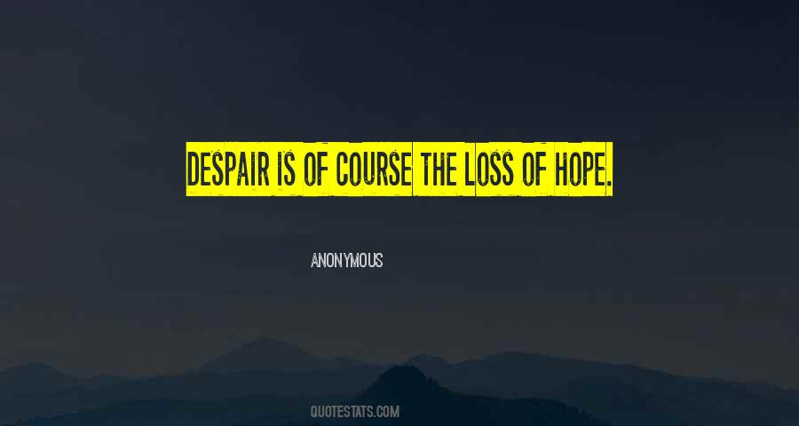 The Loss Of Hope Quotes #1329010