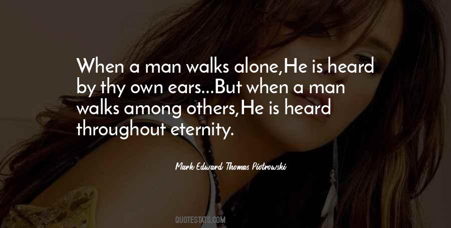 The Man Who Walks Alone Quotes #1871209