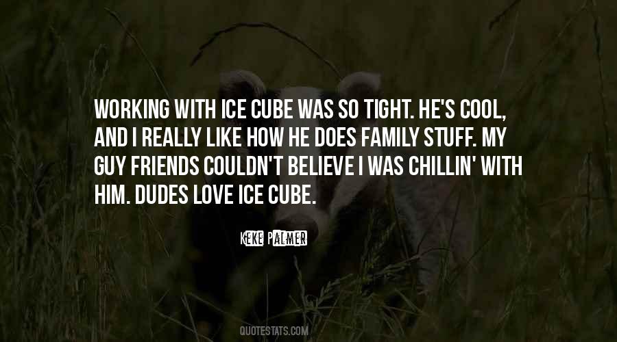 Quotes About Ice Cube #1315236