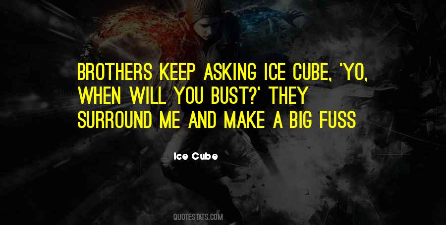 Quotes About Ice Cube #1598609