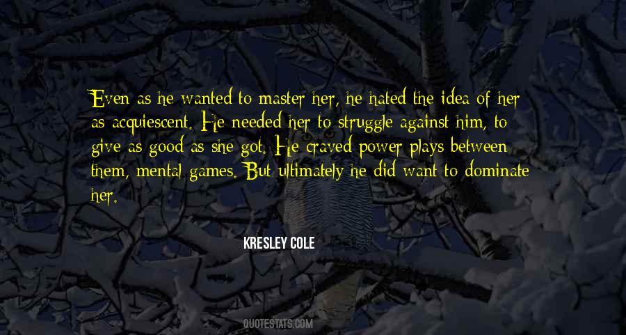 The Master Kresley Cole Quotes #1416853