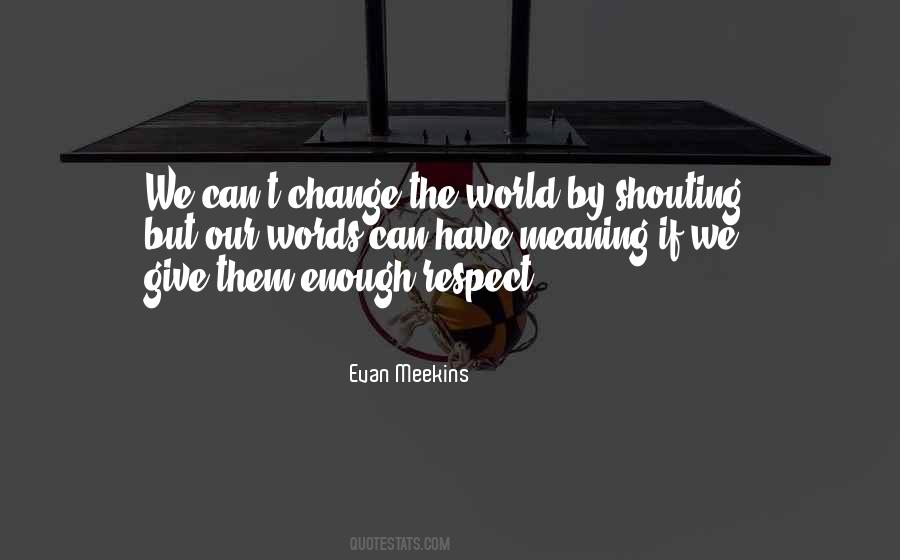 The Meaning Of Respect Quotes #506712