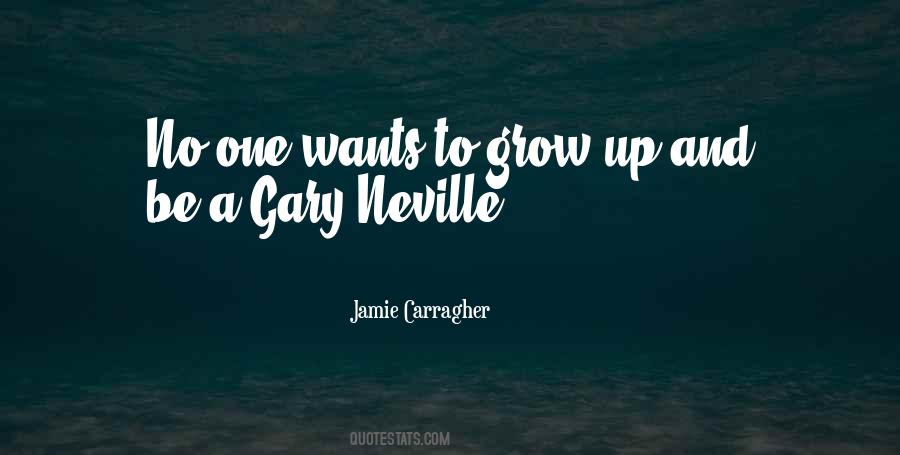 Quotes About Gary Neville #971381