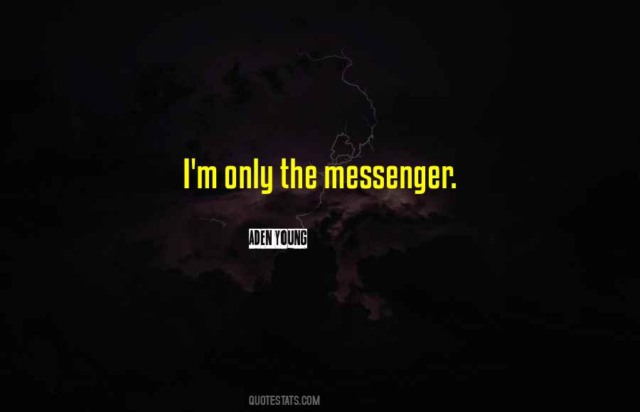 The Messenger Quotes #1651108