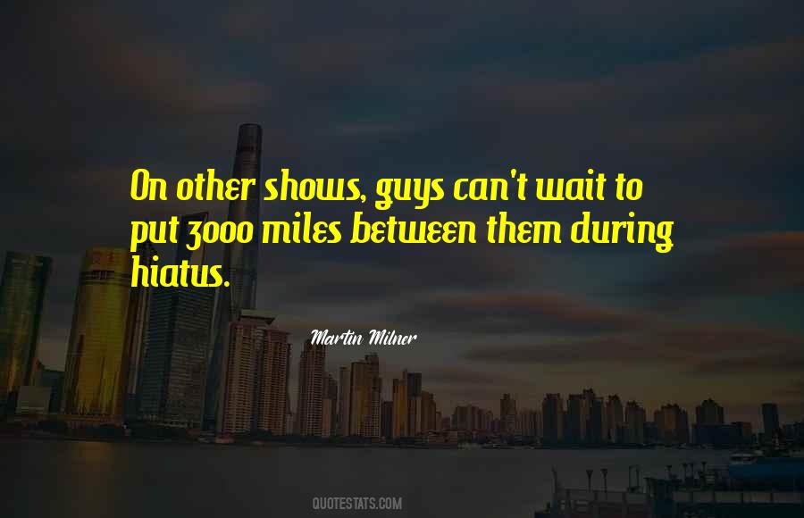 The Miles Between Us Quotes #619031