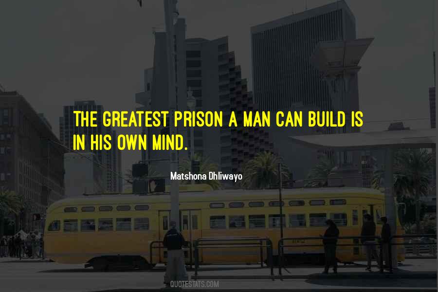 The Mind Is A Prison Quotes #1136002