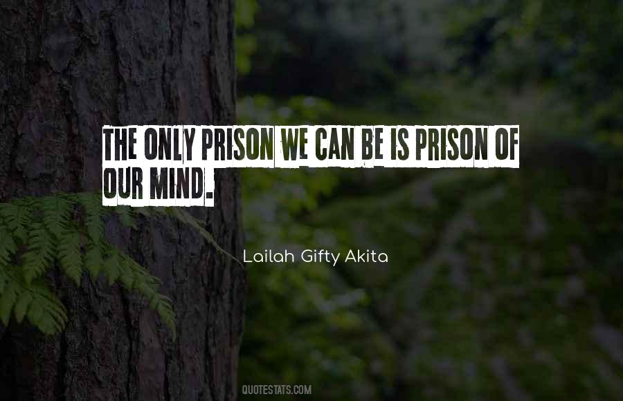 The Mind Is A Prison Quotes #1191899
