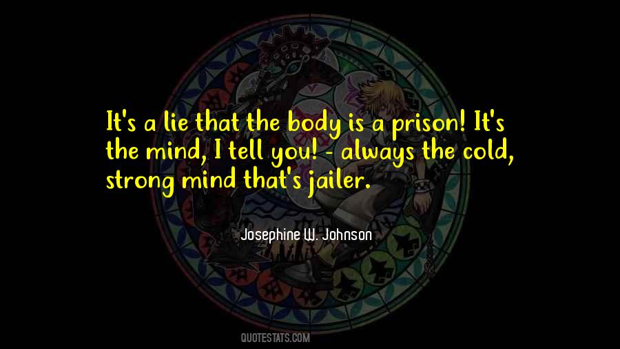 The Mind Is A Prison Quotes #1226746