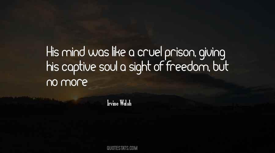 The Mind Is A Prison Quotes #1736685