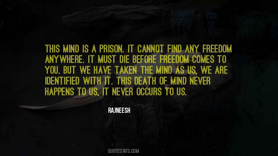 The Mind Is A Prison Quotes #932126