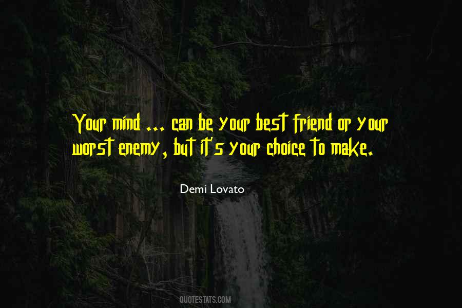 The Mind Is Your Worst Enemy Quotes #588189