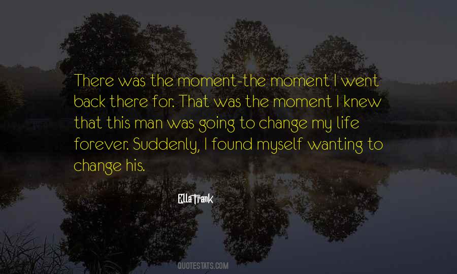 The Moment I Knew Quotes #1403733