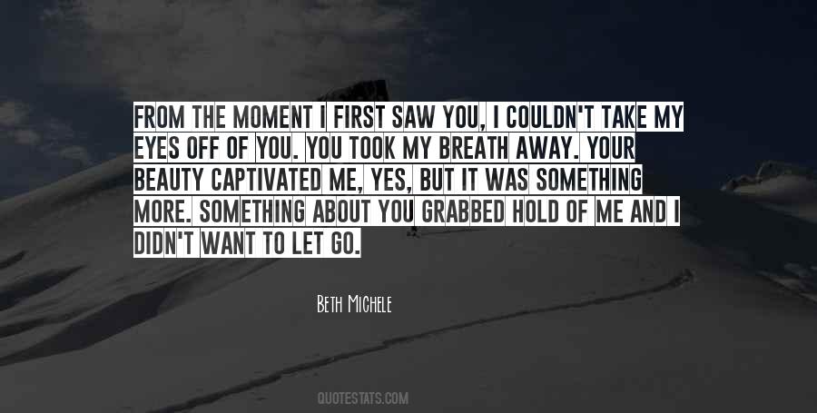 The Moment You Let Go Quotes #1446654