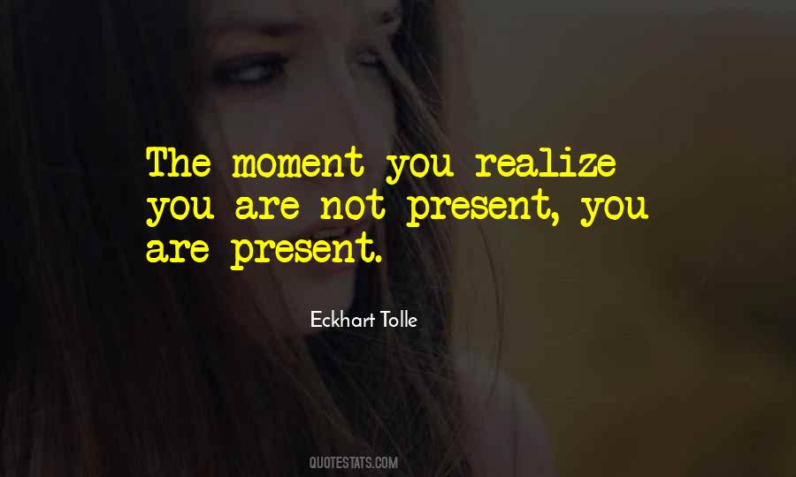 The Moment You Quotes #1361960