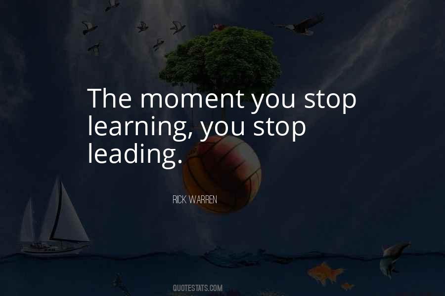The Moment You Stop Learning Quotes #1825916
