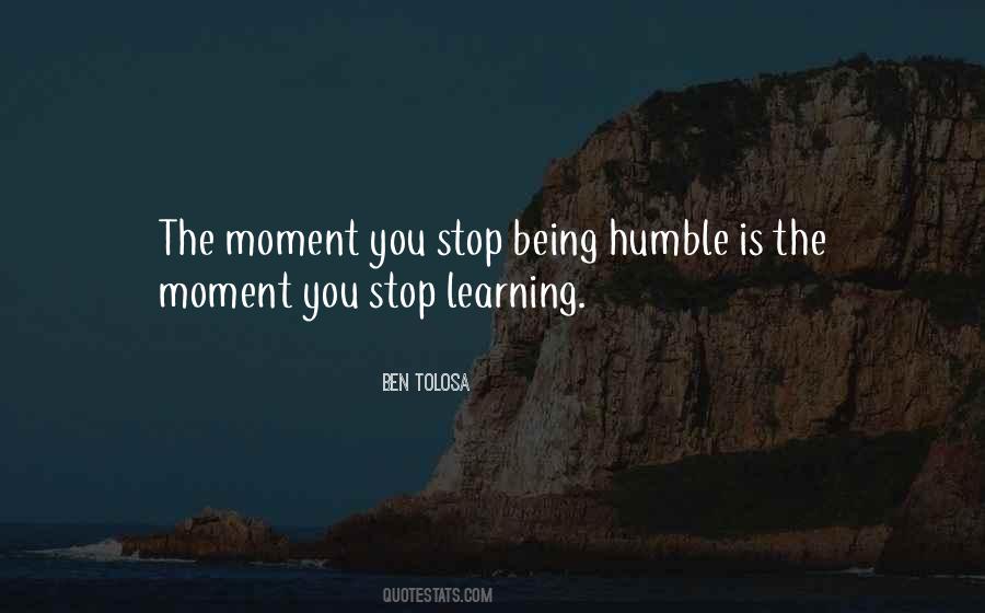 The Moment You Stop Learning Quotes #356742