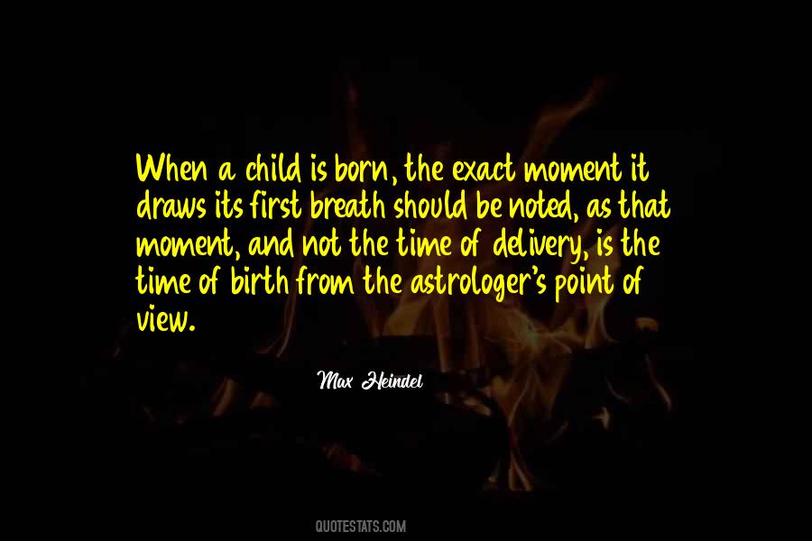 The Moment You Were Born Quotes #318937