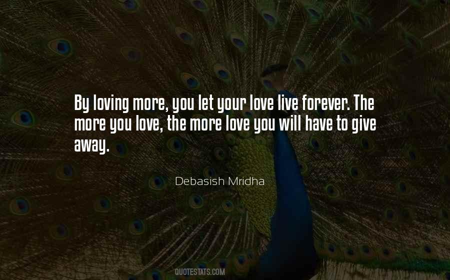 The More Love You Give Quotes #1006228