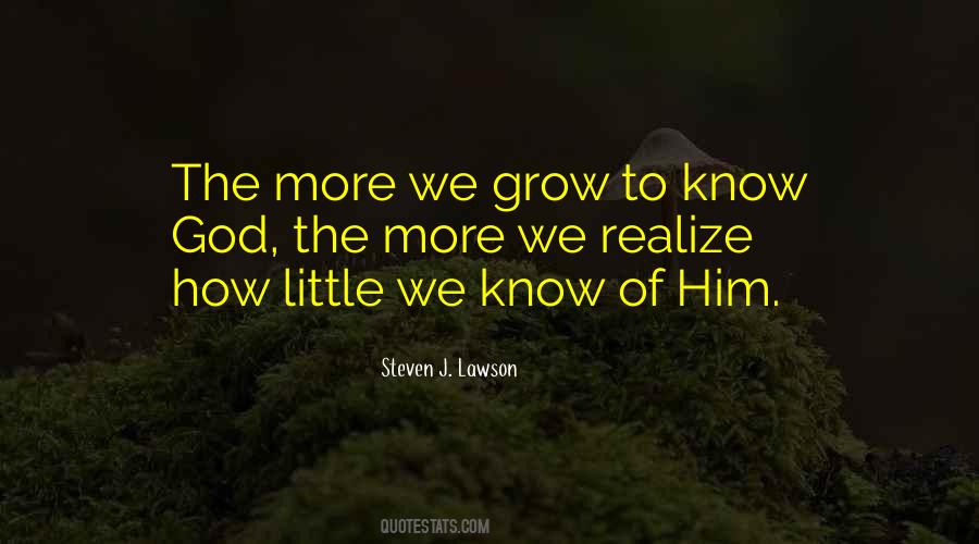 The More We Grow Quotes #75616