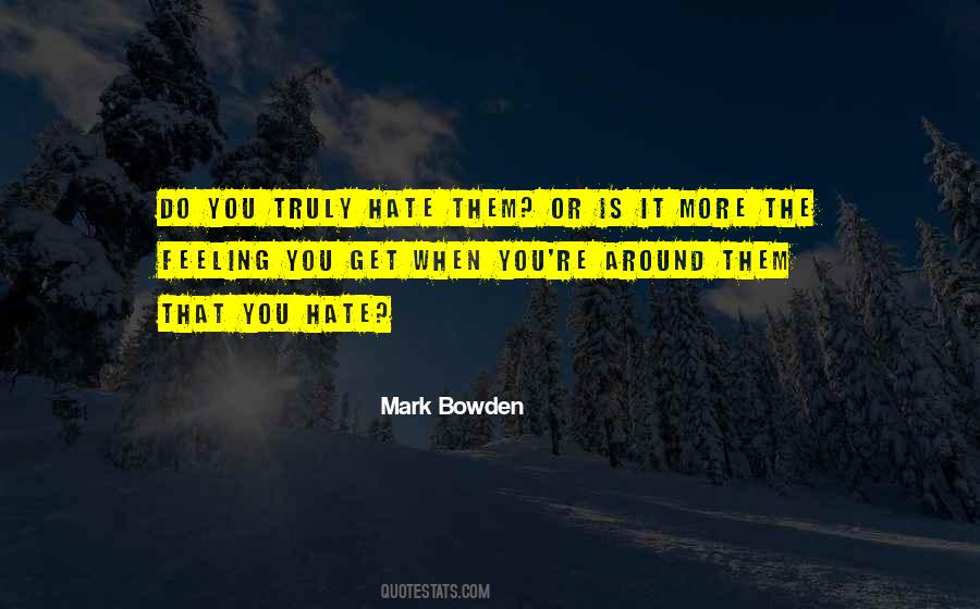 The More You Hate Quotes #1401145