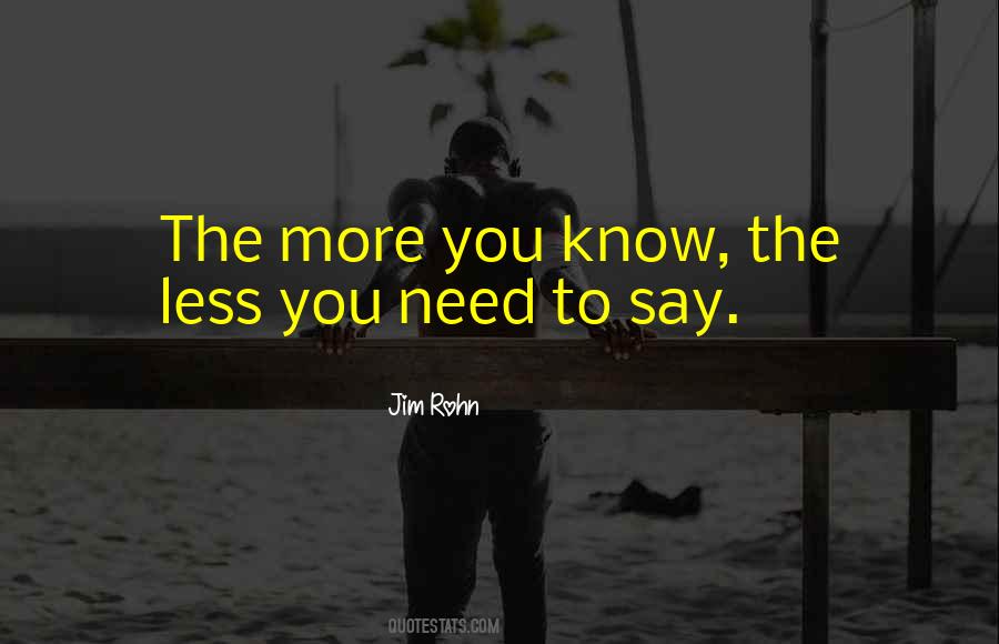 The More You Know The Less You Know Quotes #1383903