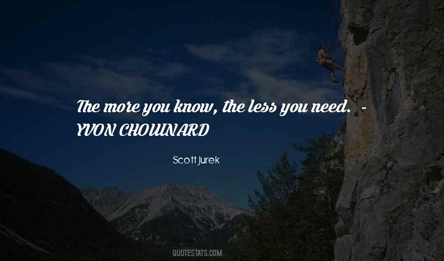 The More You Know The Less You Know Quotes #470936