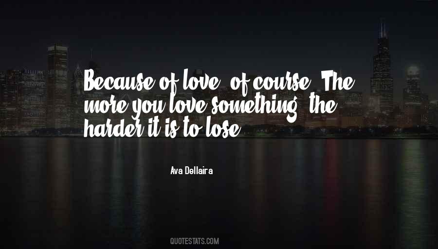 The More You Love Quotes #1235564