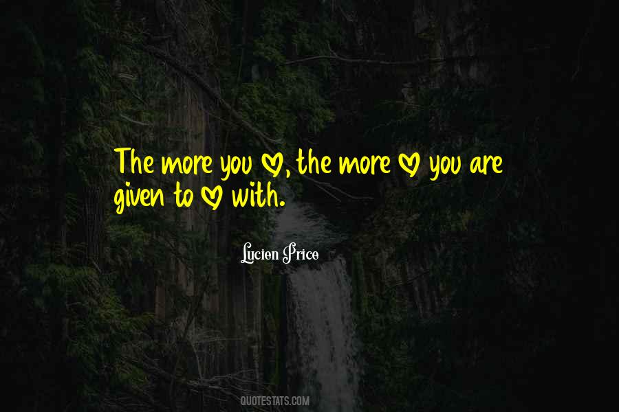 The More You Love Quotes #1436441
