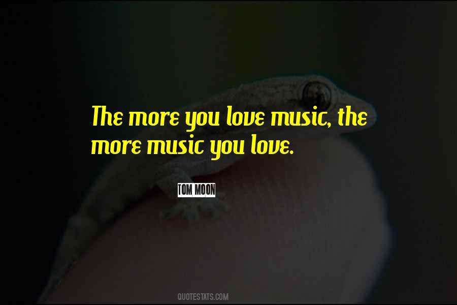 The More You Love Quotes #1537231